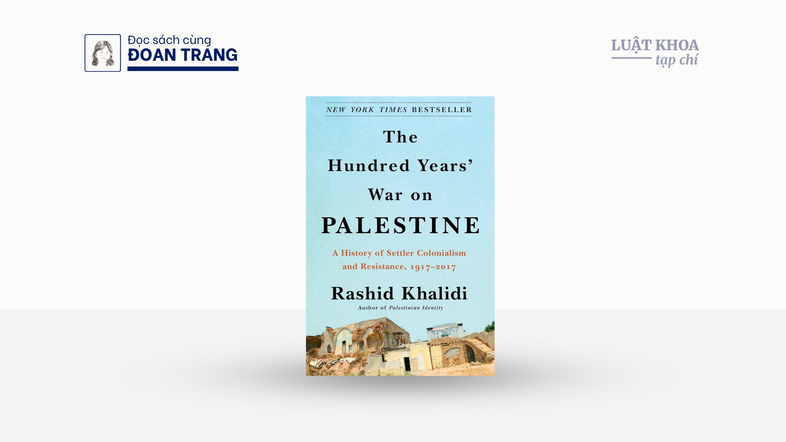 The Hundred Years’ War on Palestine A History of Settler Colonialism and Resistance, 1917–2017. Ảnh bìa sách: Metropolitan Books.
